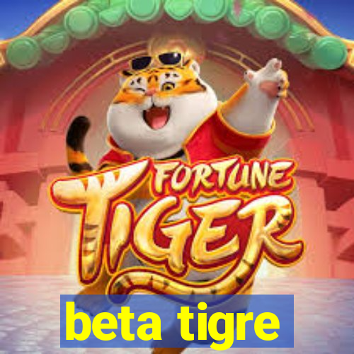 beta tigre